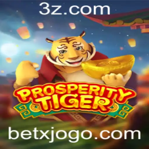 ProsperityTiger: Descubra as Aventuras e Estratégias do Jogo Betx